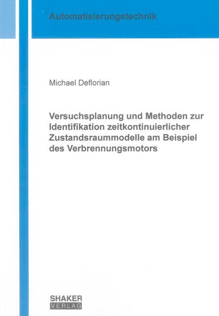 Cover-Bild Versuchsplanung und Methoden zur Identifikation zeitkontinuierlicher Zustandsraummodelle am Beispiel des Verbrennungsmotors