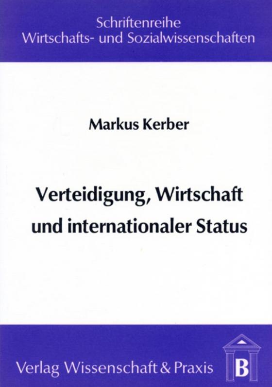 Cover-Bild Verteidigung, Wirtschaft und internationaler Status.