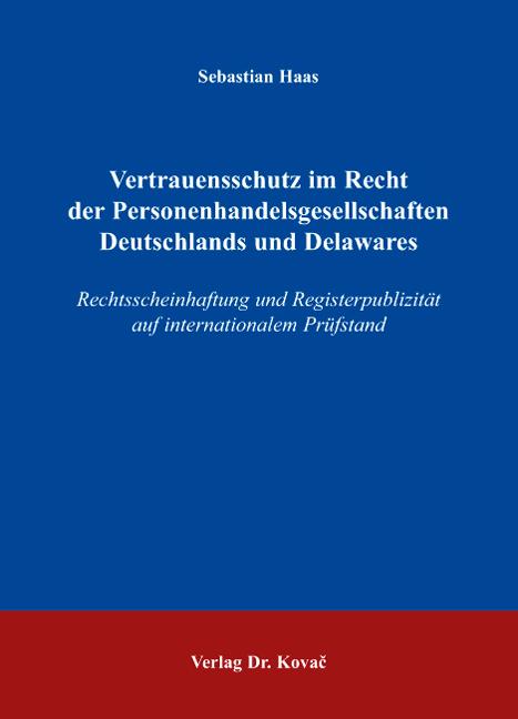 Cover-Bild Vertrauensschutz im Recht der Personenhandelsgesellschaften Deutschlands und Delawares