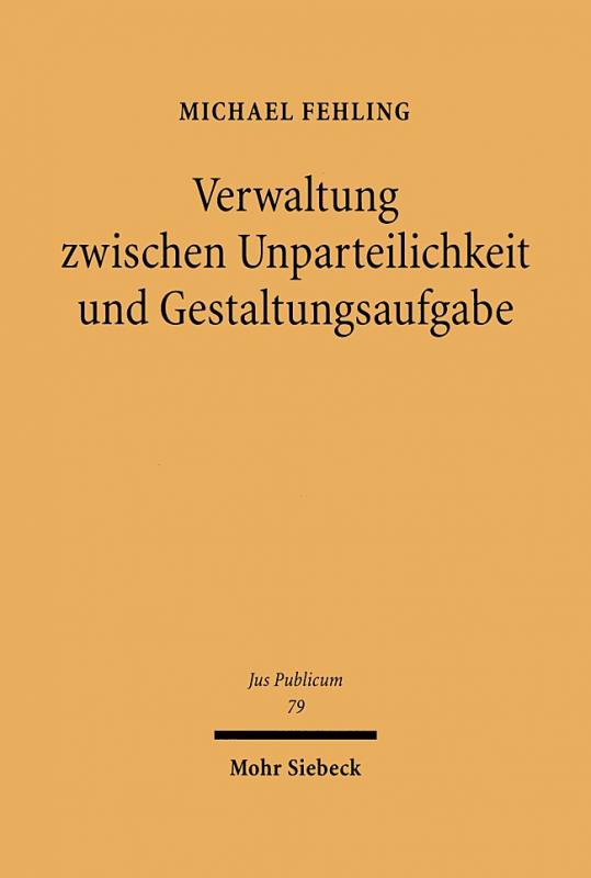 Cover-Bild Verwaltung zwischen Unparteilichkeit und Gestaltungsaufgabe