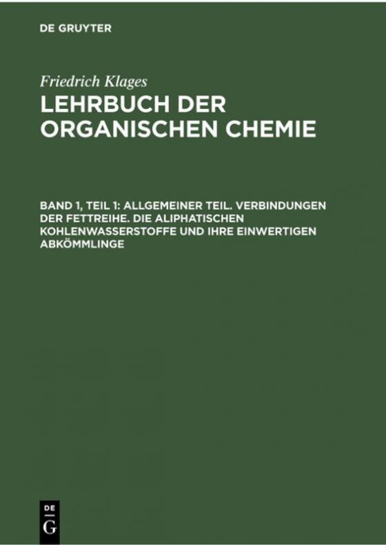 Cover-Bild Victor Meyer: Lehrbuch der organischen Chemie / Allgemeiner Teil. Verbindungen der Fettreihe. Die aliphatischen Kohlenwasserstoffe und ihre einwertigen Abkömmlinge