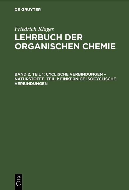 Cover-Bild Victor Meyer: Lehrbuch der organischen Chemie / Cyclische Verbindungen – Naturstoffe. Teil 1: Einkernige Isocyclische Verbindungen
