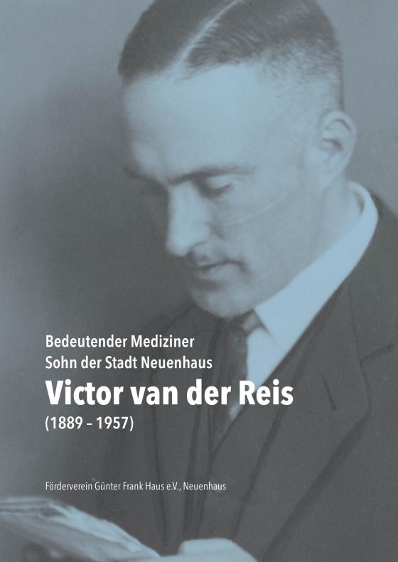 Cover-Bild Victor van der Reis (1889-1957). Bedeutender Mediziner – Sohn der Stadt Neuenhaus