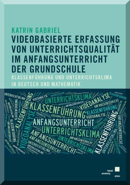 Cover-Bild Videobasierte Erfassung von Unterrichtsqualität im Anfangsunterricht der Grundschule