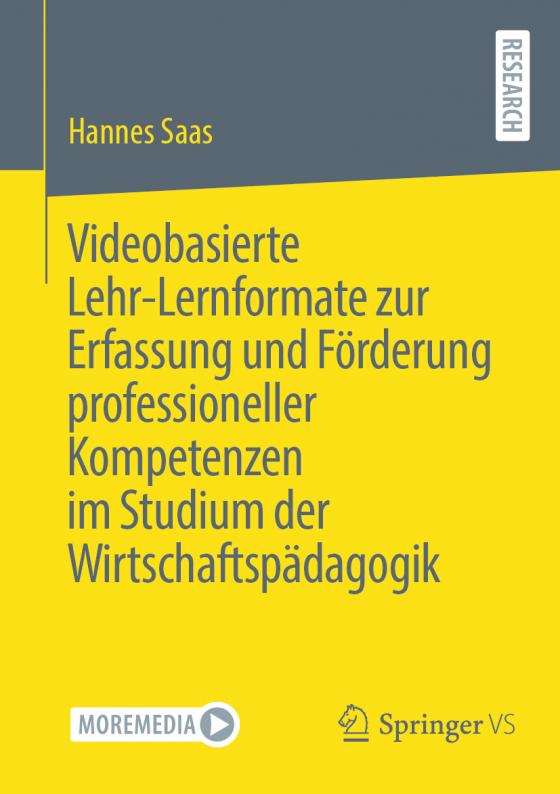 Cover-Bild Videobasierte Lehr-Lernformate zur Erfassung und Förderung professioneller Kompetenzen im Studium der Wirtschaftspädagogik