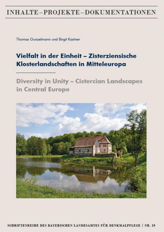 Cover-Bild Vielfalt in der Einheit – Zisterziensische Klosterlandschaften in Mitteleuropa / Diversity in Unity – Cistercian Landscapes in Central Europe