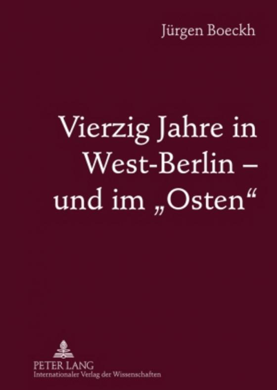 Cover-Bild Vierzig Jahre in West-Berlin – und im «Osten»