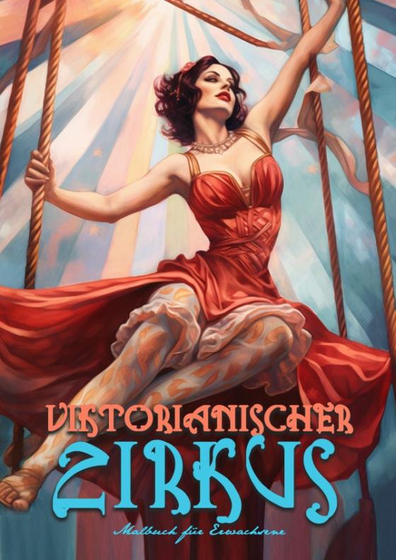 Cover-Bild Viktorianischer Zirkus Malbuch für Erwachsene