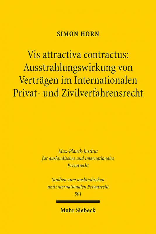 Cover-Bild Vis attractiva contractus: Ausstrahlungswirkung von Verträgen im Internationalen Privat- und Zivilverfahrensrecht