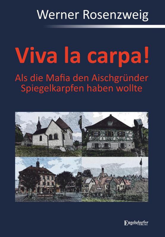 Cover-Bild Viva la carpa! Als die Mafia den Aischgründer Spiegelkarpfen haben wollte