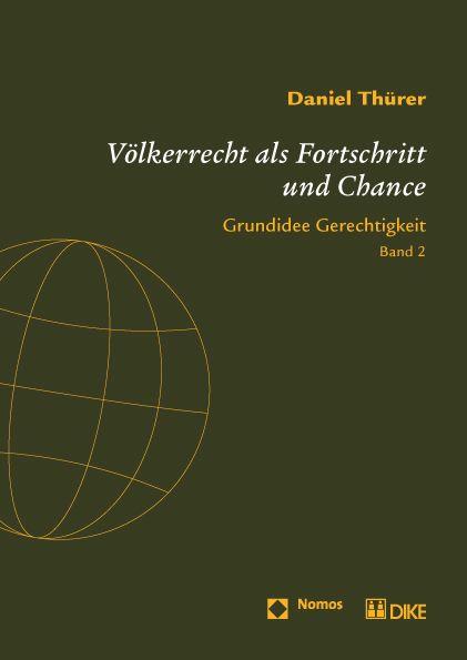 Cover-Bild Völkerrecht als Fortschritt und Chance. International Law as Progress and Prospect. Grundidee Gerechtigkeit