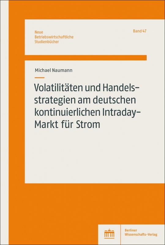 Cover-Bild Volatilitäten und Handelsstrategien am deutschen kontinuierlichen Intraday-Markt für Strom