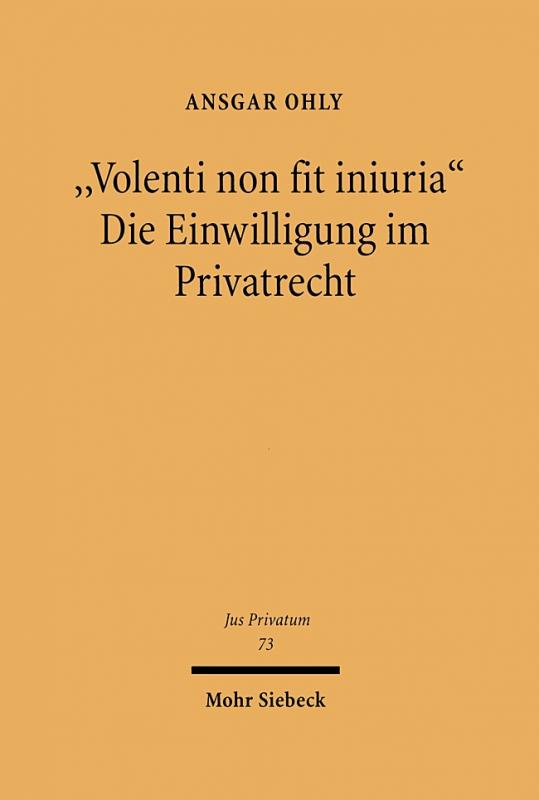 Cover-Bild "Volenti non fit iniuria" - Die Einwilligung im Privatrecht