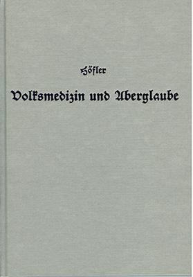 Cover-Bild Volksmedizin und Aberglaube in Oberbayerns Gegenwart und Vergangenheit