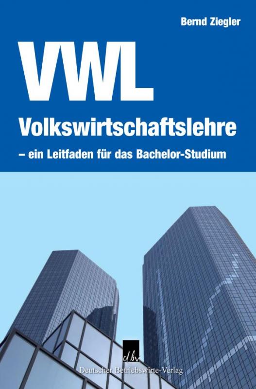 Cover-Bild Volkswirtschaftslehre – ein Leitfaden für das Bachelor-Studium.