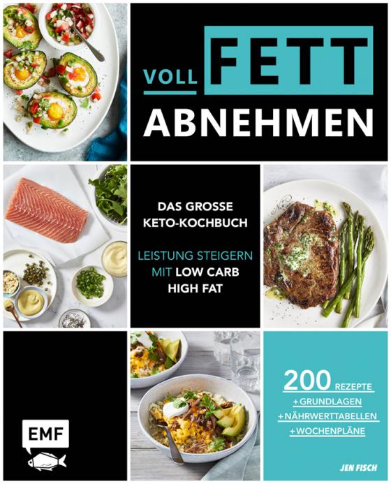 Cover-Bild Voll fett abnehmen — Das große Keto-Kochbuch — Leistung steigern mit Low Carb High Fat