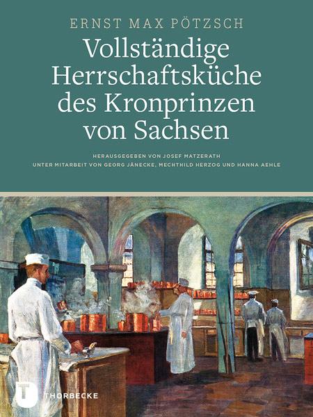 Cover-Bild Vollständige Herrschaftsküche des Kronprinzen von Sachsen