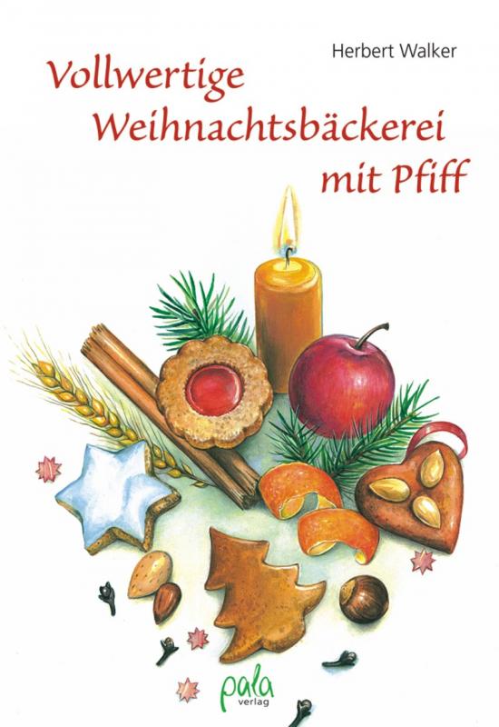 Cover-Bild Vollwertige Weihnachtsbäckerei mit Pfiff