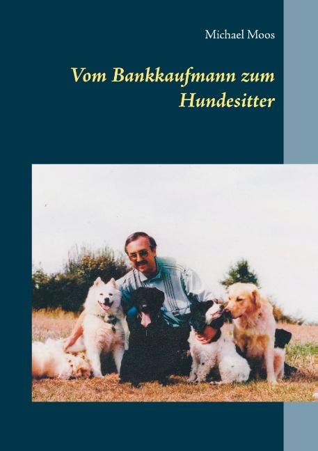 Cover-Bild Vom Bankkaufmann zum Hundesitter