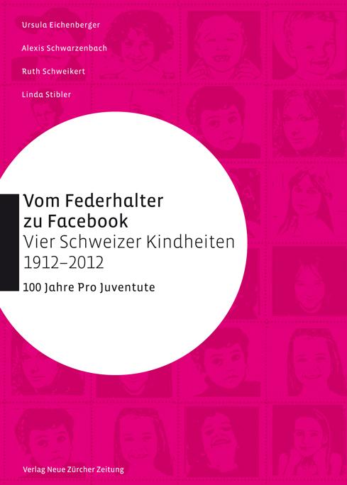 Cover-Bild Vom Federhalter zu Facebook – vier Schweizer Kindheiten 1912–2012