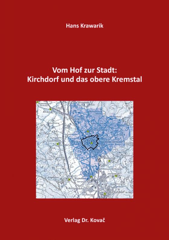 Cover-Bild Vom Hof zur Stadt: Kirchdorf und das obere Kremstal