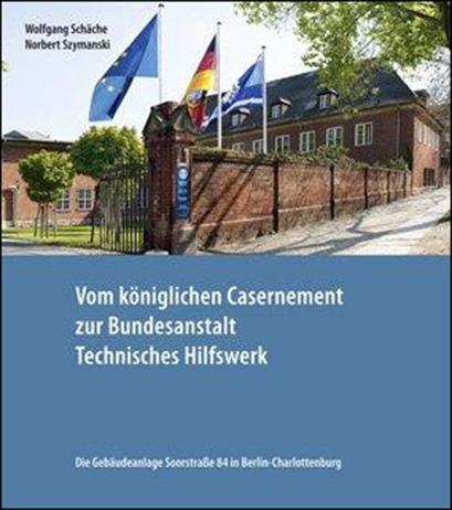 Cover-Bild Vom königlichen Casernement zur Bundesanstalt Technisches Hilfswerk