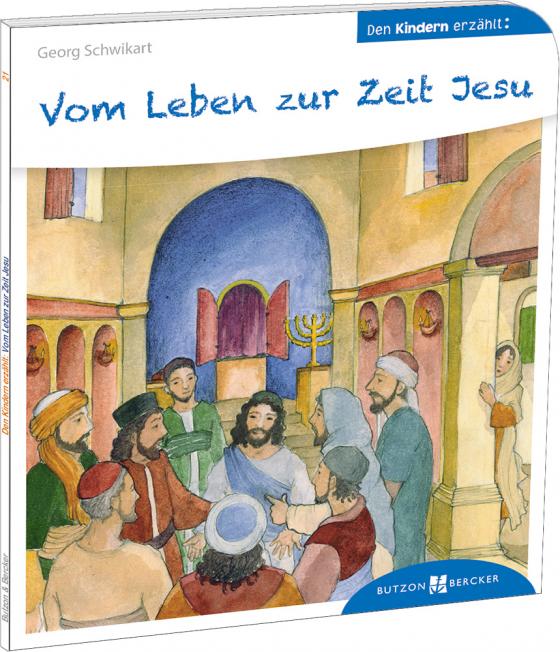 Cover-Bild Vom Leben zur Zeit Jesu den Kindern erzählt