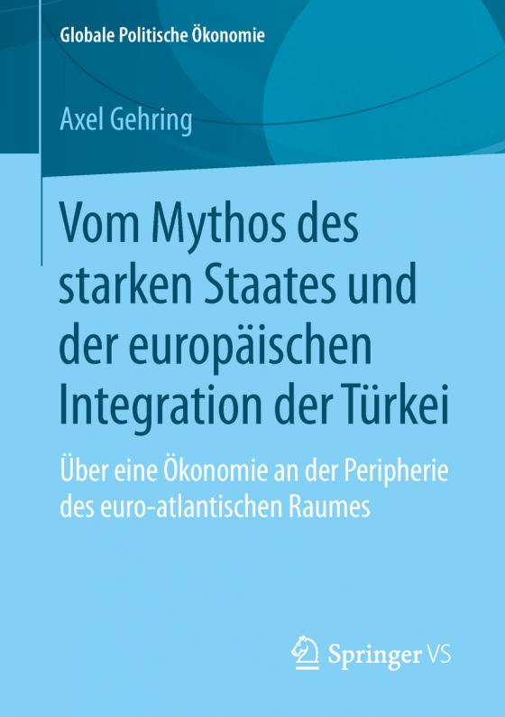 Cover-Bild Vom Mythos des starken Staates und der europäischen Integration der Türkei