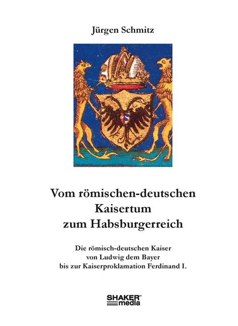 Cover-Bild Vom römischen-deutschen Kaisertum zum Habsburgerreich