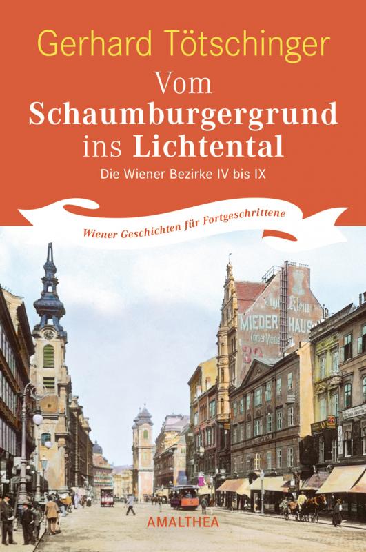 Cover-Bild Vom Schaumburgergrund ins Lichtental: Die Wiener Bezirke IV bis IX