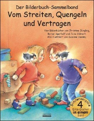 Cover-Bild Vom Streiten, Quengeln und Vertragen Bilderbuch-Sammelband