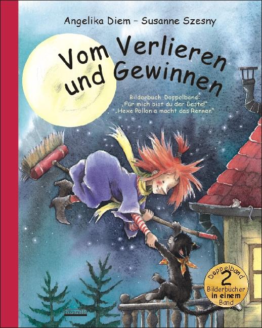 Cover-Bild Vom Verlieren und Gewinnen – Bilderbuch-Doppelband: enthält die Titel „Für mich bist du der Beste!“ und „Hexe Pollonia macht das Rennen“.