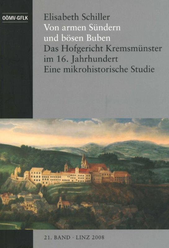 Cover-Bild Von armen Sündern und bösen Buben - Das Hofgericht Kremsmünster im 16. Jahrhundert