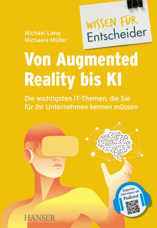 Cover-Bild Von Augmented Reality bis KI - Die wichtigsten IT-Themen, die Sie für Ihr Unternehmen kennen müssen