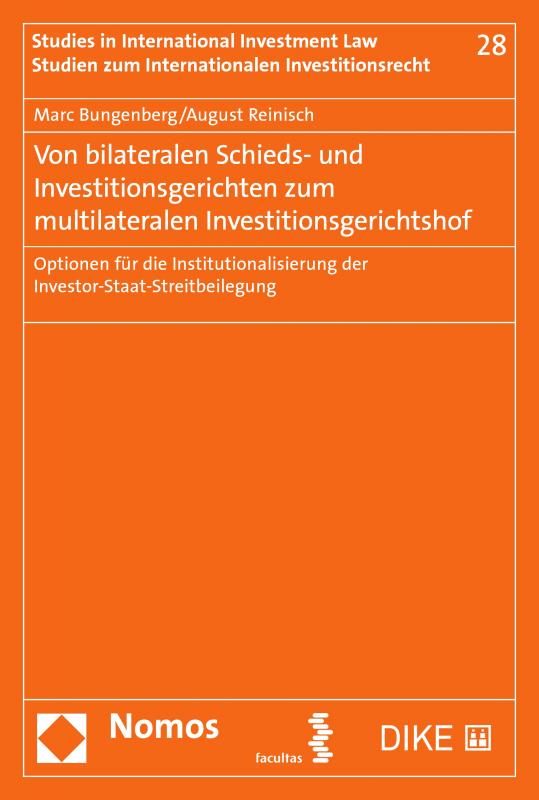 Cover-Bild Von bilateralen Schieds- und Investitionsgerichten zum multilateralen Investitionsgerichtshof