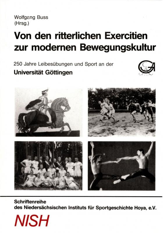 Cover-Bild Von den ritterlichen Exercitien zur modernen Bewegungskultur: 250 Jahre Leibesübungen und Sport an der Universität Göttingen