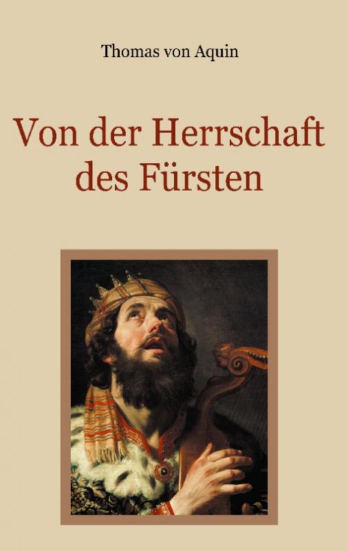 Cover-Bild Von der Herrschaft des Fürsten - Eine christliche Staatslehre