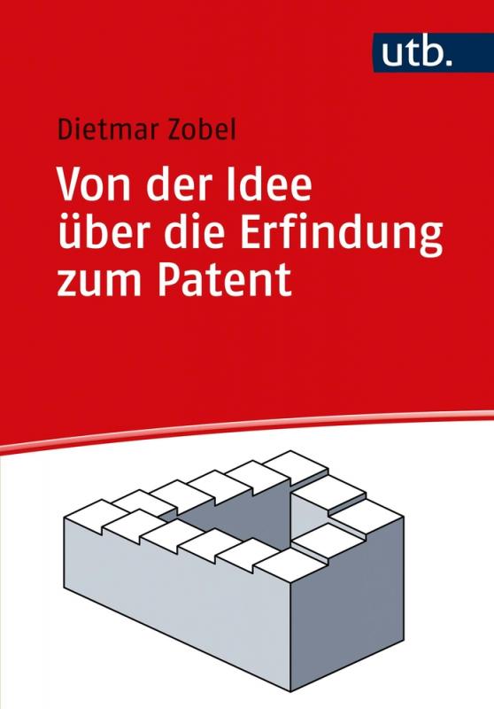 Cover-Bild Von der Idee über die Erfindung zum Patent