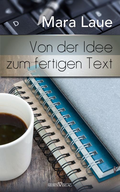 Cover-Bild Von der Idee zum fertigen Text - Tipps, Tricks & Kniffe für kreatives Schreiben