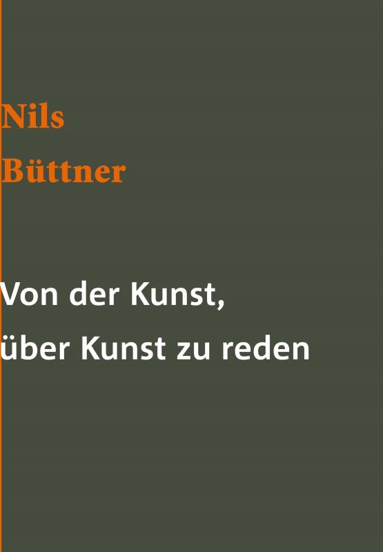 Cover-Bild Von der Kunst, über Kunst zu reden, oder: Vom Nutzen und Nachteil der Historie für die Kunstakademie