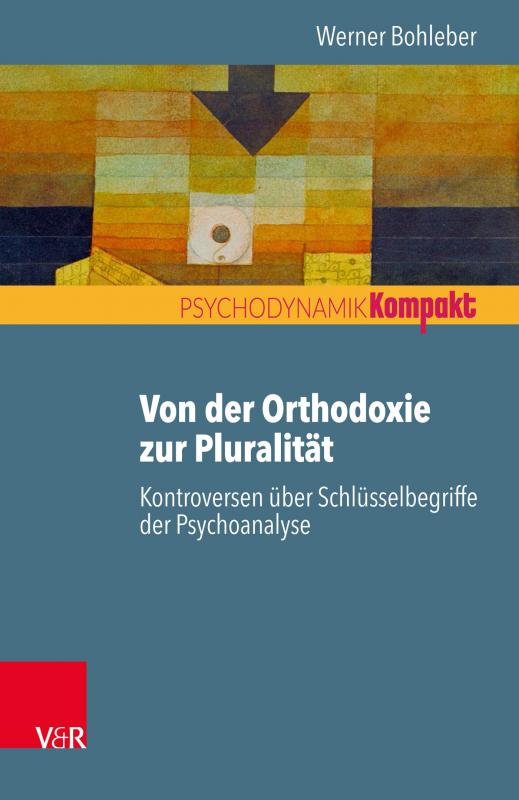 Cover-Bild Von der Orthodoxie zur Pluralität – Kontroversen über Schlüsselbegriffe der Psychoanalyse