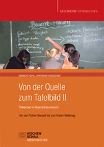 Cover-Bild Von der Quelle zum Tafelbild II. Tafelarbeit im Geschichtsunterricht, Buch und CD