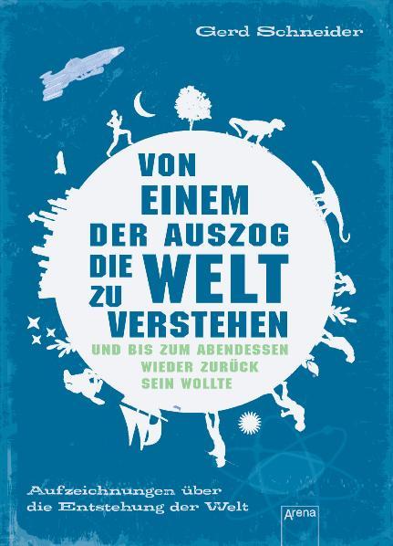 Cover-Bild Von einem, der auszog, die Welt zu verstehen und bis zum Abendessen wieder zurück sein wollte