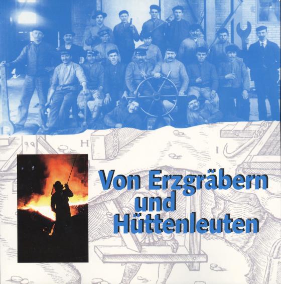 Cover-Bild Von Erzgräbern und Hüttenleuten