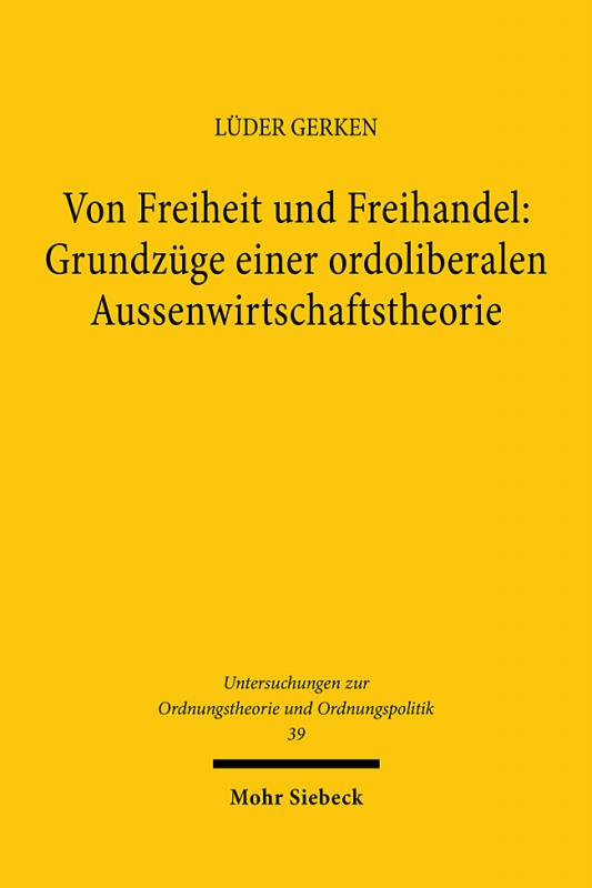 Cover-Bild Von Freiheit und Freihandel: Grundzüge einer ordoliberalen Aussenwirtschaftstheorie