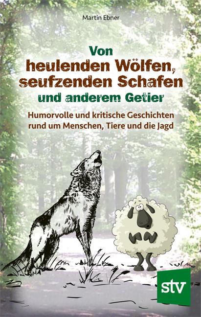 Cover-Bild Von heulenden Wölfen, seufzenden Schafen & anderem Getier