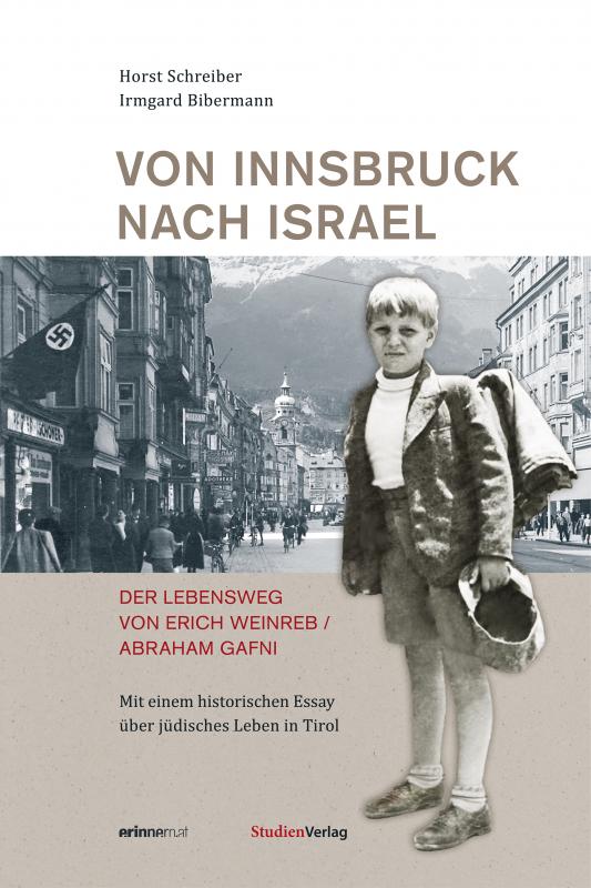 Cover-Bild Von Innsbruck nach Israel. Der Lebensweg von Erich Weinreb/Abraham Gafni