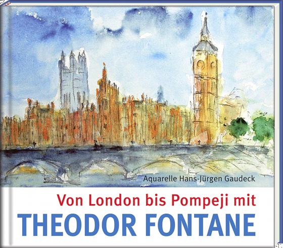 Cover-Bild Von London bis Pompeji mit Theodor Fontane