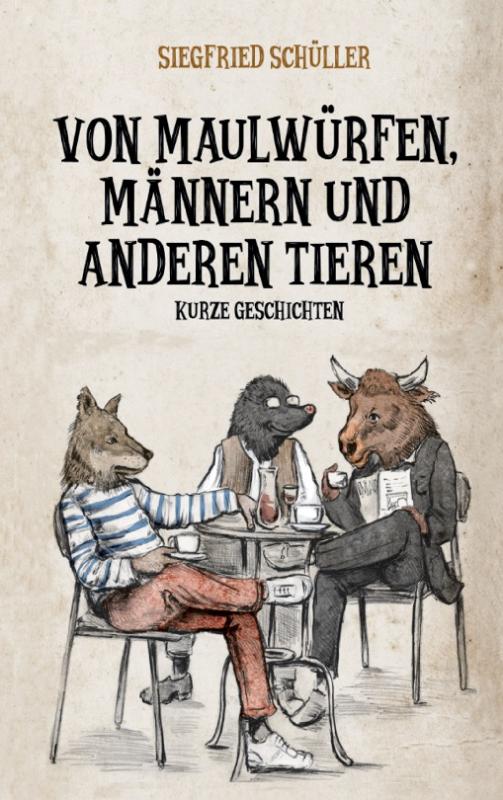 Cover-Bild Von Maulwürfen, Männern und anderen Tieren