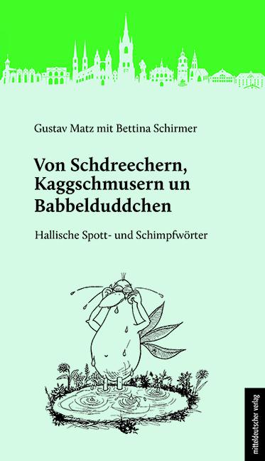 Cover-Bild Von Schdreechern, Kaggschmusern un Babbelduddchen